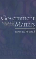 Government Matters: Welfare Reform in Wisconsin