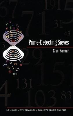 Prime-Detecting Sieves (LMS-33) - Glyn Harman - cover