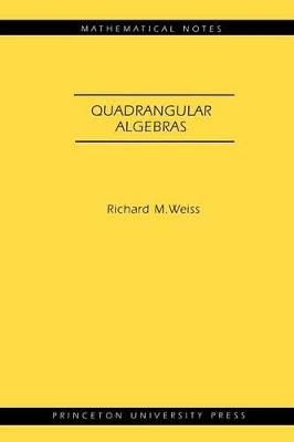 Quadrangular Algebras. (MN-46) - Richard M. Weiss - cover