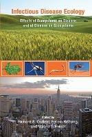 Infectious Disease Ecology: Effects of Ecosystems on Disease and of Disease on Ecosystems - cover