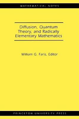 Diffusion, Quantum Theory, and Radically Elementary Mathematics. (MN-47) - cover