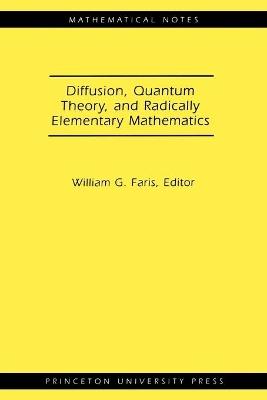 Diffusion, Quantum Theory, and Radically Elementary Mathematics. (MN-47) - cover