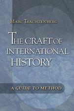 The Craft of International History: A Guide to Method