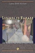License to Harass: Law, Hierarchy, and Offensive Public Speech