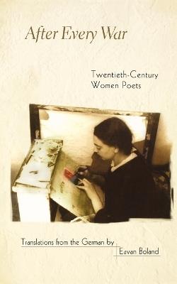 After Every War: Twentieth-Century Women Poets - cover