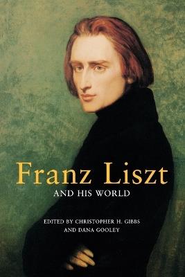 Franz Liszt and His World - cover