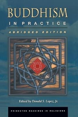 Buddhism in Practice: Abridged Edition - Donald S. Lopez - cover