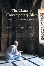 The Ulama in Contemporary Islam: Custodians of Change