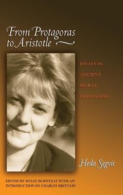 From Protagoras to Aristotle: Essays in Ancient Moral Philosophy - Heda Segvic - cover