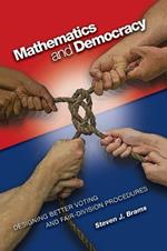Mathematics and Democracy: Designing Better Voting and Fair-Division Procedures