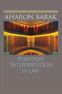 Purposive Interpretation in Law - Aharon Barak - cover