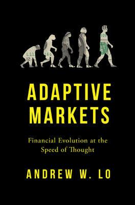Adaptive Markets: Financial Evolution at the Speed of Thought - Andrew W. Lo - cover