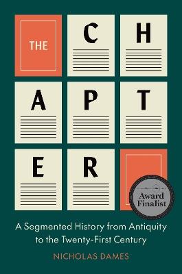 The Chapter: A Segmented History from Antiquity to the Twenty-First Century - Nicholas Dames - cover