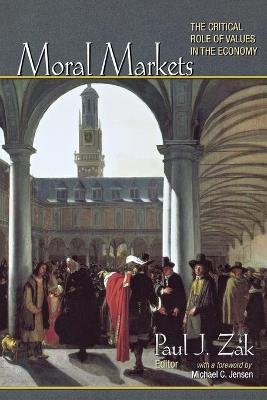 Moral Markets: The Critical Role of Values in the Economy - cover