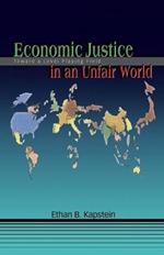 Economic Justice in an Unfair World: Toward a Level Playing Field