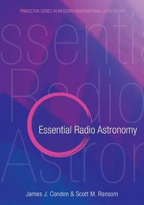 Essential Radio Astronomy - James J. Condon,Scott M. Ransom - cover