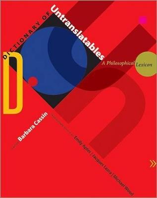 Dictionary of Untranslatables: A Philosophical Lexicon - cover