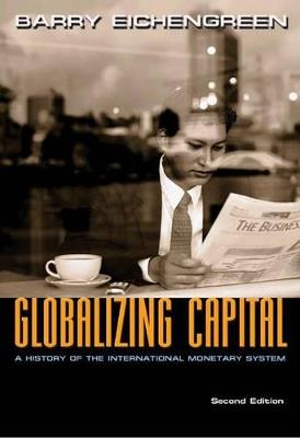 Globalizing Capital: A History of the International Monetary System - Second Edition - Barry Eichengreen - cover