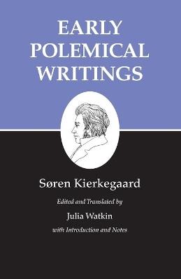 Kierkegaard's Writings, I, Volume 1: Early Polemical Writings - Soren Kierkegaard - cover