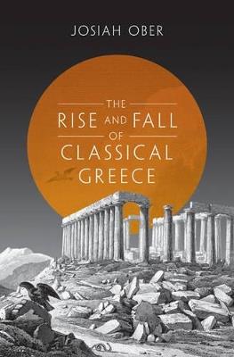The Rise and Fall of Classical Greece - Josiah Ober - cover
