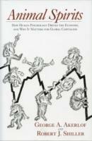 Animal Spirits: How Human Psychology Drives the Economy, and Why It Matters for Global Capitalism - George A. Akerlof,Robert J. Shiller - 3