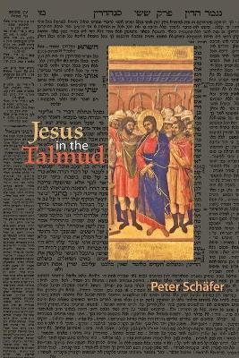 Jesus in the Talmud - Peter Schafer - cover