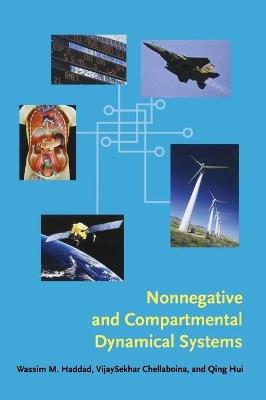 Nonnegative and Compartmental Dynamical Systems - Wassim M. Haddad,VijaySekhar Chellaboina,Qing Hui - cover
