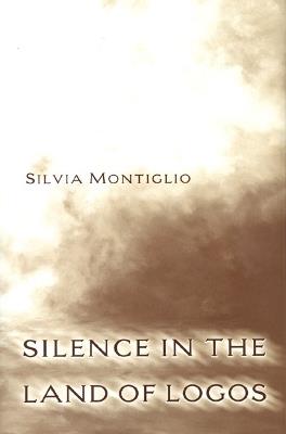 Silence in the Land of Logos - Silvia Montiglio - cover