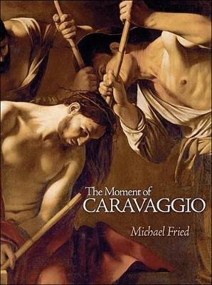 The Moment of Caravaggio - Michael Fried - cover
