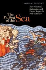 The Parting of the Sea: How Volcanoes, Earthquakes, and Plagues Shaped the Story of Exodus
