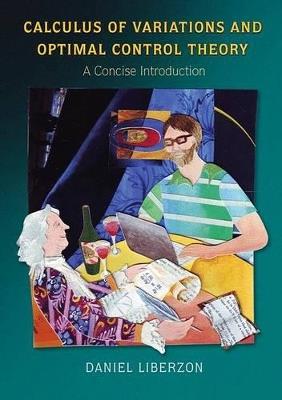 Calculus of Variations and Optimal Control Theory: A Concise Introduction - Daniel Liberzon - cover