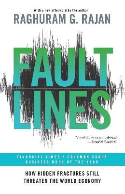 Fault Lines: How Hidden Fractures Still Threaten the World Economy - Raghuram G. Rajan - cover