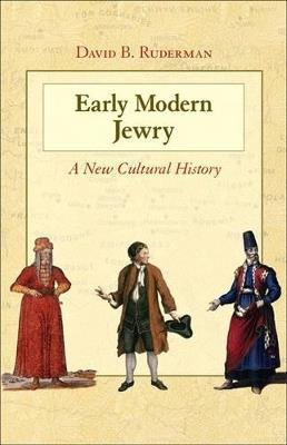 Early Modern Jewry: A New Cultural History - David B. Ruderman - cover