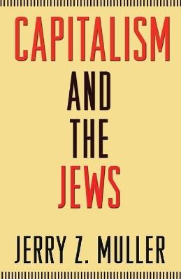 Capitalism and the Jews - Jerry Z. Muller - cover