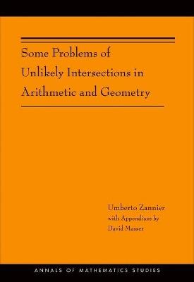 Some Problems of Unlikely Intersections in Arithmetic and Geometry - Umberto Zannier - cover