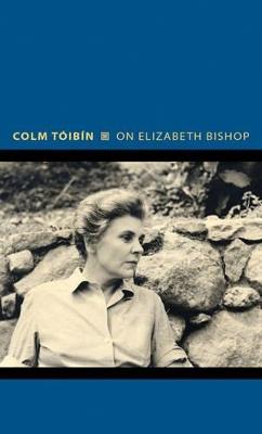 On Elizabeth Bishop - Colm Toibin - cover