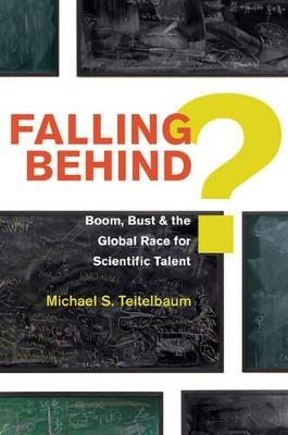 Falling Behind?: Boom, Bust, and the Global Race for Scientific Talent - Michael S. Teitelbaum - cover