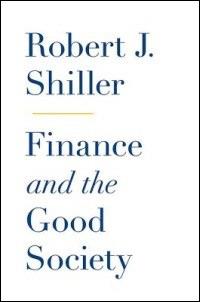 Finance and the Good Society - Robert J. Shiller - cover