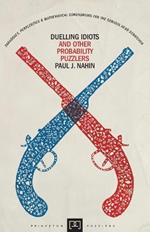 Duelling Idiots and Other Probability Puzzlers