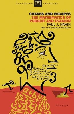 Chases and Escapes: The Mathematics of Pursuit and Evasion - Paul J. Nahin - cover