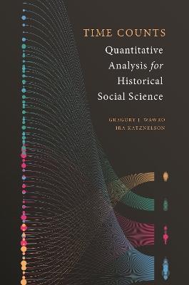Time Counts: Quantitative Analysis for Historical Social Science - Gregory Wawro,Ira Katznelson - cover