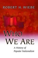 Who We Are: A History of Popular Nationalism