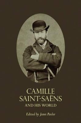 Camille Saint-Saens and His World - cover