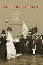 History Lessons: The Creation of American Jewish Heritage