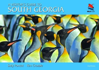 A Visitor's Guide to South Georgia: Second Edition - Sally Poncet,Kim Crosbie - cover