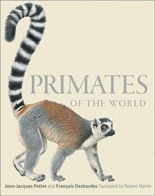 Primates of the World: An Illustrated Guide - Jean-Jacques Petter - cover