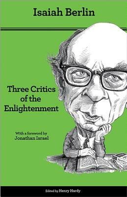 Three Critics of the Enlightenment: Vico, Hamann, Herder - Second Edition - Isaiah Berlin - cover