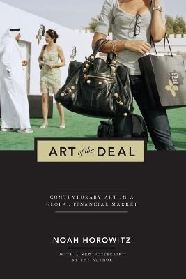 Art of the Deal: Contemporary Art in a Global Financial Market - Noah Horowitz - cover