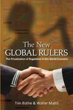 The New Global Rulers: The Privatization of Regulation in the World Economy