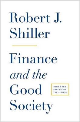 Finance and the Good Society - Robert J. Shiller - cover